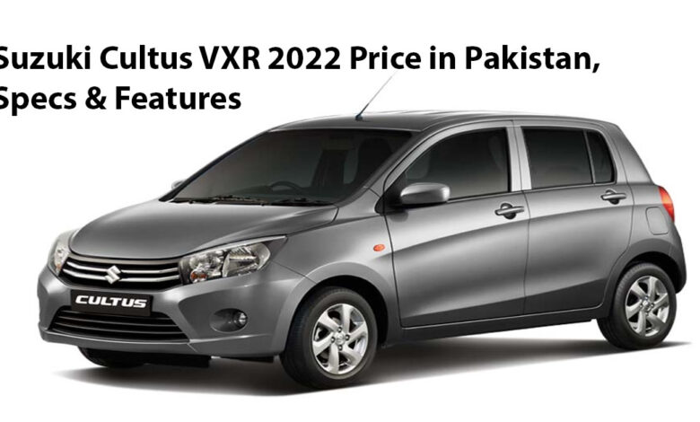 Suzuki Cultus VXR 2022 Price in Pakistan, Specs & Features