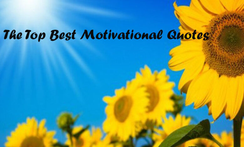 The Top Best Motivational Quotes